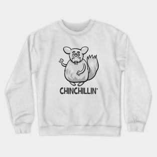 Chinchillin chinchilla Crewneck Sweatshirt